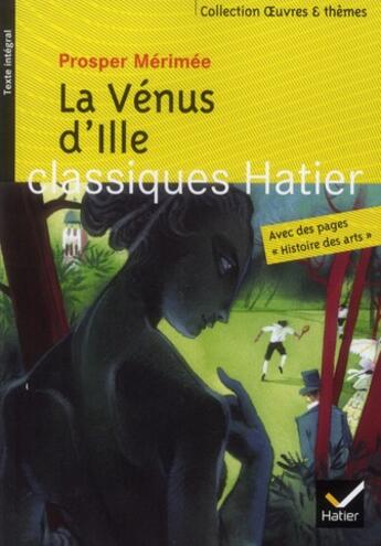 Couverture du livre « La Vénus d'Ille » de Prosper Mérimée et Marie-Therese Bouton et Bertrand Villain et Georges Decote et Helene Potelet aux éditions Hatier