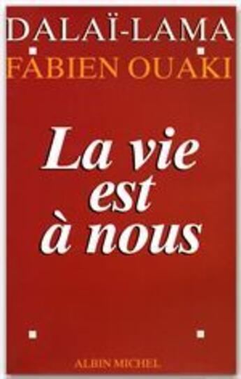 Couverture du livre « La vie est a nous » de Sa Saintete Le Dalai aux éditions Albin Michel