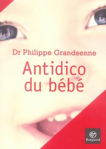 Couverture du livre « Antidico du bébé » de Grandsenne P aux éditions Bayard