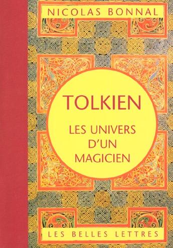 Couverture du livre « Tolkien, les univers d'un magicien » de Nicolas Bonnal aux éditions Belles Lettres