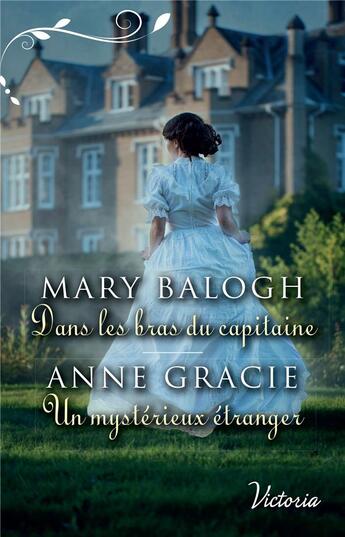 Couverture du livre « Dans les bras du capitaine ; un mystérieux étranger » de Anne Gracie aux éditions Harlequin