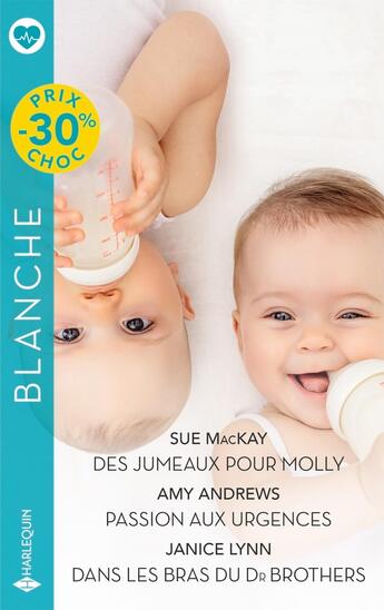 Couverture du livre « Des jumeaux pour Molly ; Passion aux urgences ; Dans les bras du Dr Brothers » de Janice Lynn et Amy Andrews et Sue Mackay aux éditions Harlequin