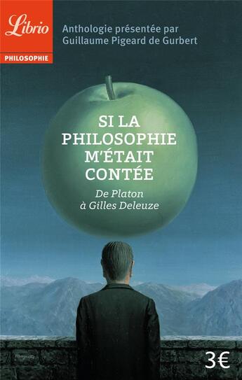 Couverture du livre « Si la philosophie m'était contée ; de Plato à Gilles Deleuze, une anthologie » de Guillaume Pigeard De Gurbert aux éditions J'ai Lu