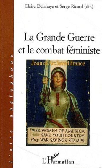 Couverture du livre « La grande guerre et le combat féministe » de Claire Delahaye et Serge Ricard aux éditions L'harmattan