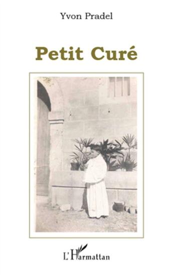 Couverture du livre « Petit curé » de Yvon Pradel aux éditions L'harmattan