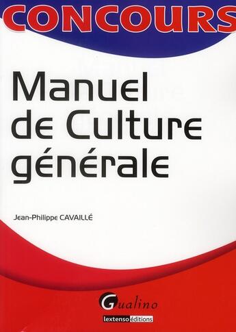 Couverture du livre « Manuel de culture générale » de Jean-Pierre Cavaille aux éditions Gualino