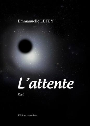 Couverture du livre « L'attente » de Emmanuelle Letey aux éditions Amalthee