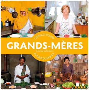 Couverture du livre « Les recettes de grands-mères autour du monde » de  aux éditions Mango