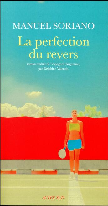 Couverture du livre « La perfection du revers » de Manuel Soriano aux éditions Actes Sud