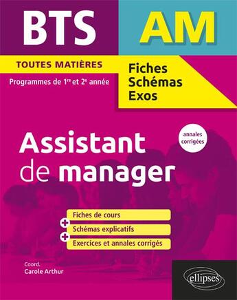 Couverture du livre « BTS fiches, schémas et exos ; AM ; assistant de manager ; 1re/2e années (édition 2017) » de Carole Arthur aux éditions Ellipses