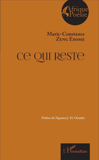 Couverture du livre « Ce qui reste » de Marie-Constance Zeng Ebome aux éditions L'harmattan