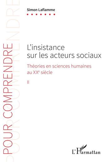 Couverture du livre « L'instsance sur les acteurs sociaux ; théories en sciences humaines au XXe siècle » de Simon Laflamme aux éditions L'harmattan