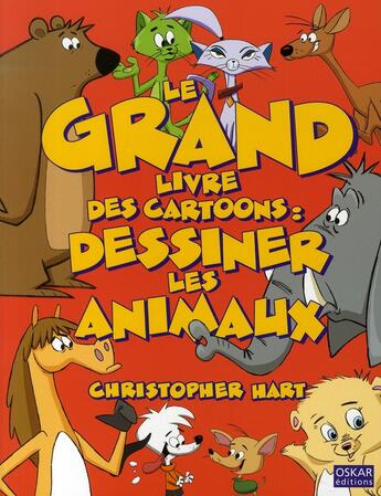 Couverture du livre « Grand livre des cartoons ; dessiner les animaux » de  aux éditions Oskar Pratique