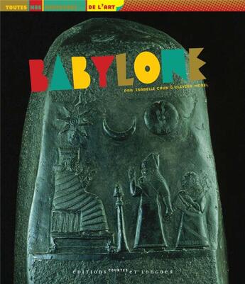 Couverture du livre « Babylone » de Olivier Morel et Isabelle Cahn aux éditions Courtes Et Longues