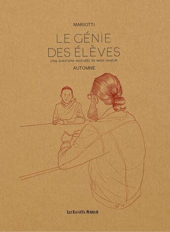 Couverture du livre « Le génie des élèves : automne, cinq questions majeures en mode mineur » de Olivier Mariotti aux éditions Les Enfants Rouges