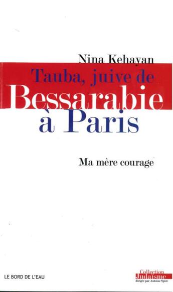 Couverture du livre « Tauba, juive de Bessarabie à Paris ; ma mère courage » de Nina Kehayan aux éditions Bord De L'eau