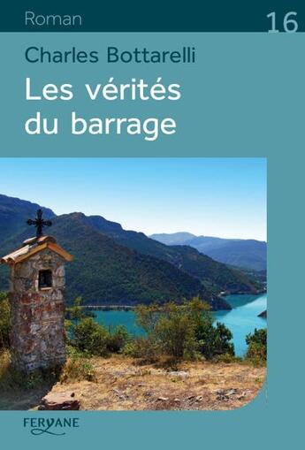 Couverture du livre « Les vérités du barrage » de Charles Bottarelli aux éditions Feryane