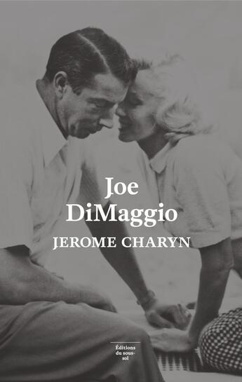 Couverture du livre « Joe DiMaggio ; portrait de l'artiste en joueur de baseball » de Jerome Charyn aux éditions Editions Du Sous Sol