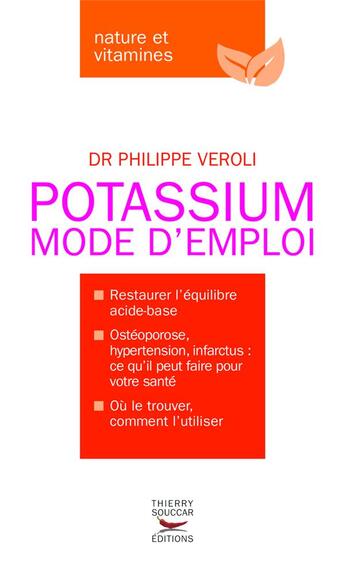 Couverture du livre « Potassium mode d'emploi » de Philippe Veroli aux éditions Thierry Souccar