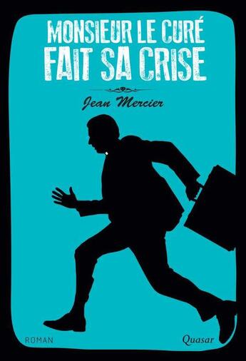 Couverture du livre « Monsieur le curé fait sa crise » de Jean Mercier aux éditions Quasar