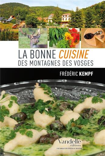 Couverture du livre « La bonne cuisine des montagnes des Vosges » de Frederic Kempf aux éditions Emmanuel Vandelle