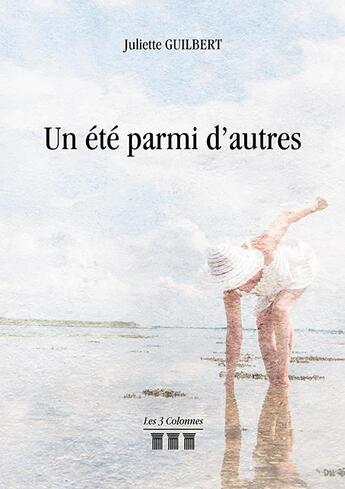 Couverture du livre « Un été parmi d'autres » de Juliette Guilbert aux éditions Les Trois Colonnes