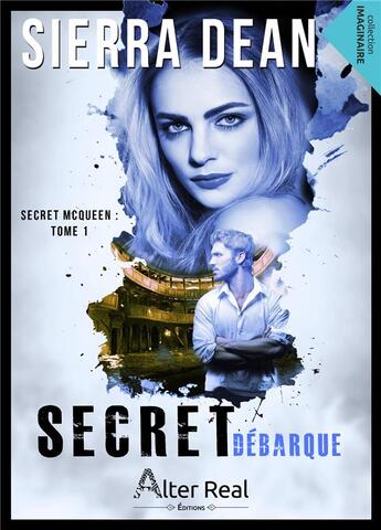 Couverture du livre « Secret McQueen Tome 1 ; Secret débarque » de Sierra Dean aux éditions Alter Real