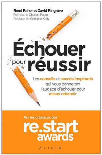 Couverture du livre « Re.start : echouer pour reussir - les conseils et succes inspirants qui vous donneront l'audace d'ec » de Ringrave David aux éditions Alisio