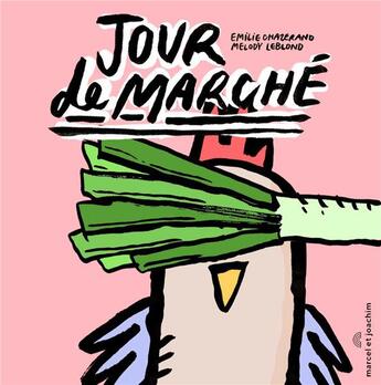 Couverture du livre « Jour de marché » de Emilie Chazerand et Melody Leblond aux éditions Marcel Et Joachim