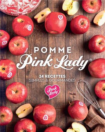 Couverture du livre « Pomme Pink Lady® : 24 recettes simples & gourmandes » de Pink Lady aux éditions Publishroom Factory