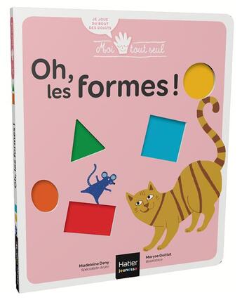 Couverture du livre « Moi tout seul - oh les formes ! 1/3 ans » de Deny/Guittet aux éditions Hatier