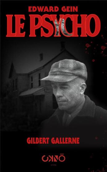 Couverture du livre « Edward Gein, le psycho » de Gilbert Gallerne aux éditions Okno Editions