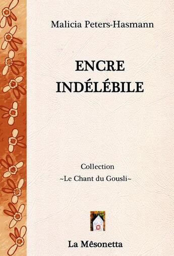 Couverture du livre « Encre indélébile » de Malicia Peters-Hasmann aux éditions Editions De La Mesonetta