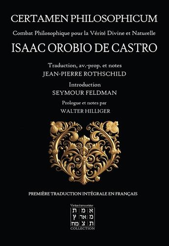 Couverture du livre « Certamen Philosophicum : Combat Philosophique pour la Vérité Divine et Naturelle » de Jean-Pierre Rothschild et Walter Hilliger et Professeur Seymour Feldman et Isaac Orobio De Castro aux éditions Cercle Hilliger