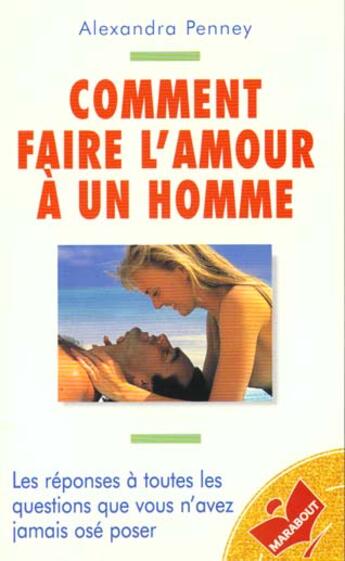 Couverture du livre « Comment Faire L'Amour A Un Homme » de Penney Alexandra aux éditions Marabout