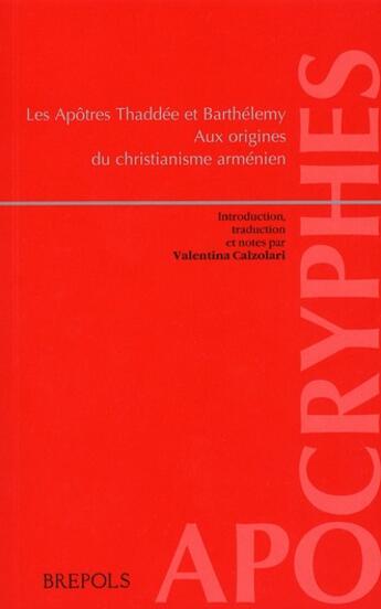 Couverture du livre « Martyres de Thaddée et Barthélémy » de Valentina Calzolari-Bouvier aux éditions Brepols