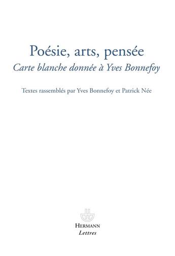 Couverture du livre « Poésie, arts, pensée » de Yves Bonnefoy aux éditions Hermann