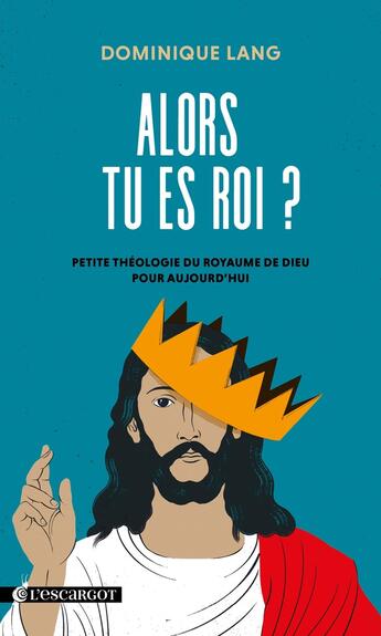 Couverture du livre « Alors tu es roi ? : Petite théologie du royaume de Dieu pour aujourd'hui » de Dominique Lang aux éditions Salvator