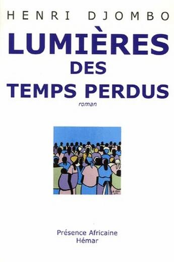 Couverture du livre « Lumières des temps perdus » de Henri Djombo aux éditions Presence Africaine
