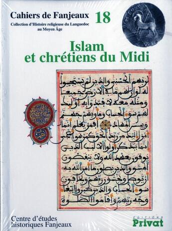 Couverture du livre « Cahiers de Fanjeaux t.18 ; islam et chretiens du midi » de Fanjeaux aux éditions Privat