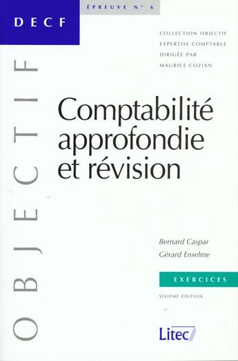 Couverture du livre « Exercices de comptabilite approfondie et revisions : decf, epreuve n.6 » de Gerard Enselme et Bernard Caspar aux éditions Lexisnexis