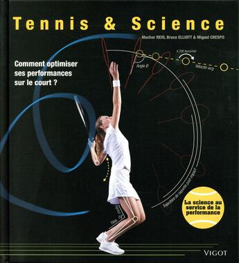 Couverture du livre « Tennis & science ; comment optimiser ses performance sur le court ? » de  aux éditions Vigot