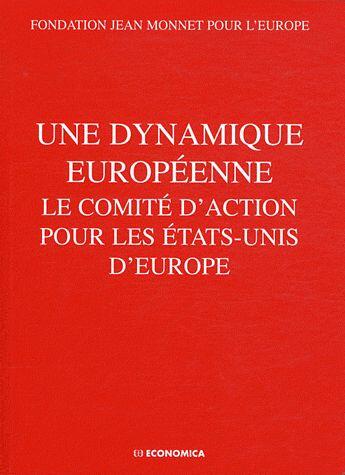 Couverture du livre « DYNAMIQUE EUROPEENNE (UNE) » de Fondation Jean Monne aux éditions Economica