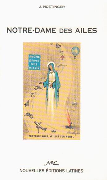 Couverture du livre « Notre-dame des ailes » de Jacques Noetinger aux éditions Nel