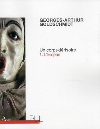 Couverture du livre « Un corps dérisoire t.1 ; l'Empan » de Georges-Arthur Goldschmidt aux éditions Pu De Lyon