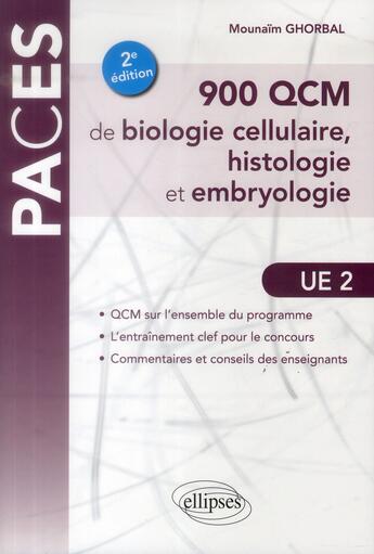 Couverture du livre « Ue2 - 900 qcm de biologie cellulaire, histologie et embryologie - 2e edition » de Mounaim Ghorbal aux éditions Ellipses