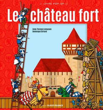 Couverture du livre « Le château fort : pop-up » de Dominique Ehrhard et Anne-Florence Lemasson aux éditions Ouest France