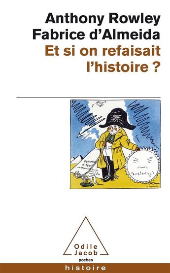 Couverture du livre « Et si on refaisait l'histoire ? » de Fabrice D' Almeida et Anthony Rowley aux éditions Odile Jacob