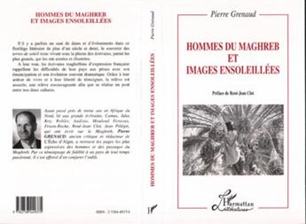 Couverture du livre « HOMMES DU MAGHREB ET IMAGES ENSOLEILLEES » de Pierre Grenaud aux éditions L'harmattan