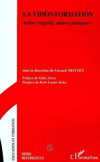 Couverture du livre « La video -formation - autres regards, autres pratiques » de Gerard Mottet aux éditions L'harmattan